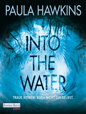 cover image of Into the Water--Traue keinem. Auch nicht dir selbst.